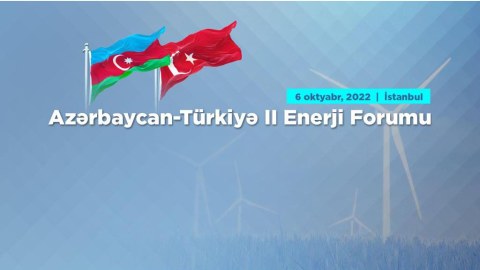 İstanbulda Azərbaycan-Türkiyə Enerji Forumu keçiriləcək