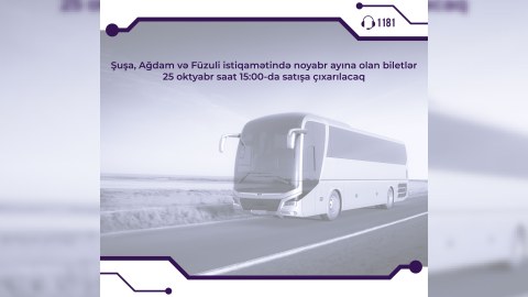Şuşaya getmək istəyənlərin nəzərinə! - Biletlər satışa çıxarılır