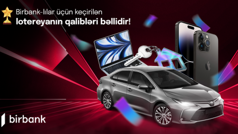 Birbank lotereyasının qalibləri müəyyən olundu