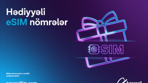 Azercell “Hədiyyəli eSİM nömrələr” kampaniyasına start verir