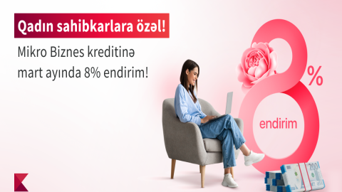 "Kapital Bank"dan sahibkar xanımlara güzəştli kredit təklifi - 8 %-lə