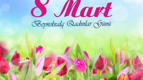 Bu gün qadınların BAYRAMIDIR