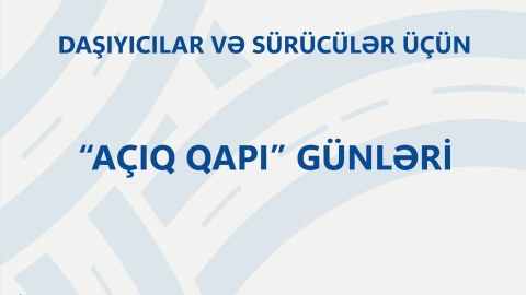Daşıyıcılar və sürücülər üçün “Açıq qapı” günləri