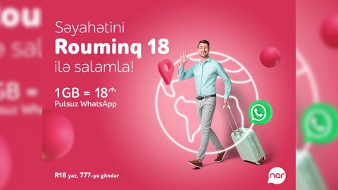 Yaz səfərinə “Nar”dan sərfəli rouminqlə başla!