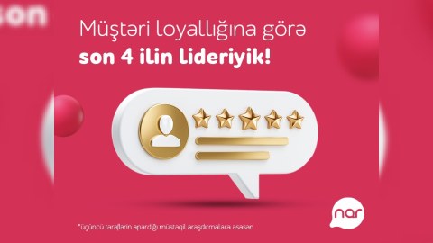 “Nar” ardıcıl 4 ildir Müştəri Loyallığı İndeksində liderdir