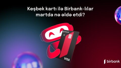 Birbank sahibləri martda 5,4 milyon manat keşbek əldə edib