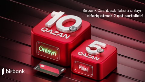 Birbank Cashback taksit kartını onlayn sifariş etmək 2 qat sərfəlidir!