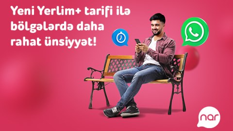 “Nar”dan  bölgələr üçün sərfəli tarif: “Yerlim+”