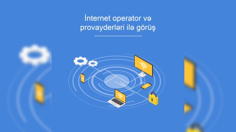İnternet operator və provayderlərin nümayəndələri ilə görüş