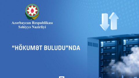 Səhiyyə Nazirliyi İT sistemlərini “Hökumət buludu”na köçürür