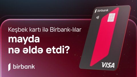 Birbank sahibləri mayda 5,2 milyon manat keşbek əldə edib