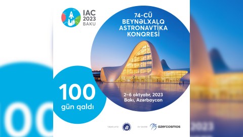 Bakıda keçiriləcək Beynəlxalq Astronavtika Konqresinə 100 gün qaldı!