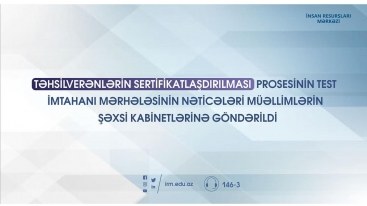 Sertifikatlaşdırma imtahanının nəticələri müəllimlərə göndərildi