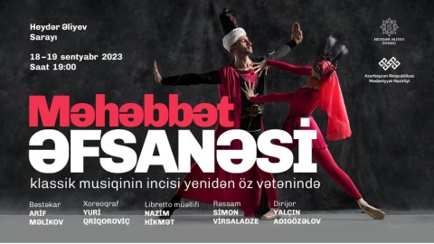 Dünyanı fəth edən “Məhəbbət əfsanəsi” yenidən Bakı səhnəsində!