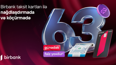 Birbankda bütün əməliyyatlarda güzəşt müddəti 63 günədək oldu