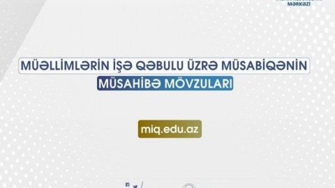 MİQ imtahanından keçənlərə mövzular təqdim olundu