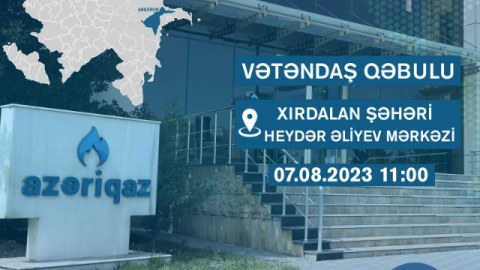 "Azəriqaz" rəhbərliyinin növbəti vətəndaş qəbulu keçiriləcək 