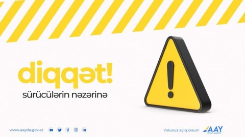 Bu yolda hərəkət məhdudlaşdırılacaq - Sürücülərin nəzərinə...