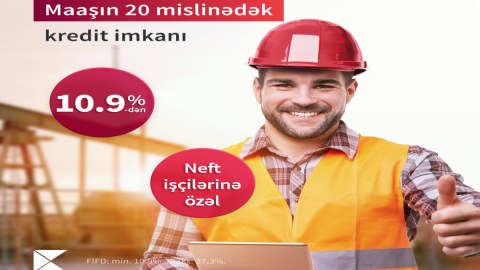 Kapital Bank-dan neftçilərə əməkhaqqının 20 mislində kredit təklifi