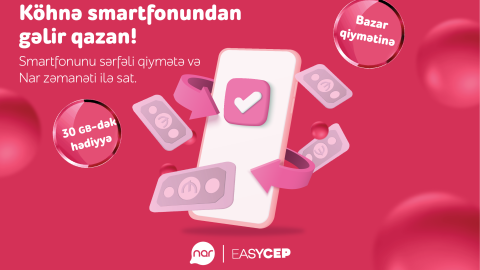 Köhnə smartfonunu sərfəli şərtlərlə sat!
