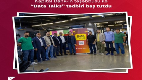 Kapital Bank–ın təşəbbüsü ilə “Data Talks” tədbiri baş tutdu