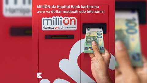 MilliÖn-də Kapital Bank kartlarına avro və dollar mədaxili mümkündür