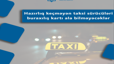 Bu taksi sürücüləri buraxılış kartı ala bilməyəcəklər - Nazirlik