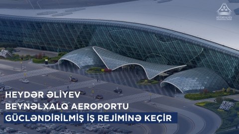 Hava limanı gücləndirilmiş iş rejimində çalışacaq