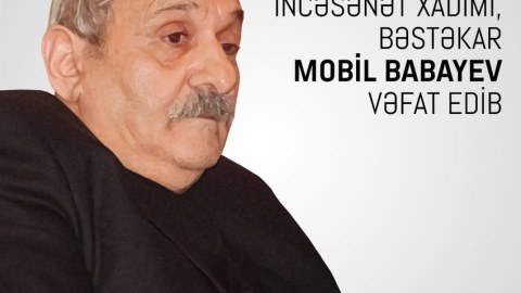 Mobil Babayevin vəfatı ilə bağlı NEKROLOQ