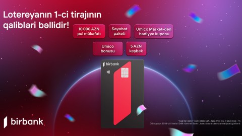 Birbank-ın “10 001 hədiyyə” lotereyasının 1-ci tirajı yekunlaşdı