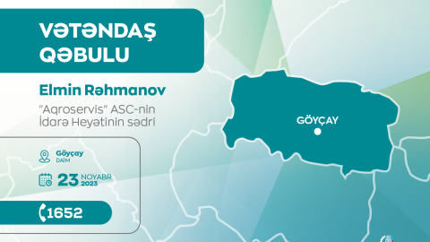 “Aqroservis”in sədri Göyçayda vətəndaşları qəbul edəcək