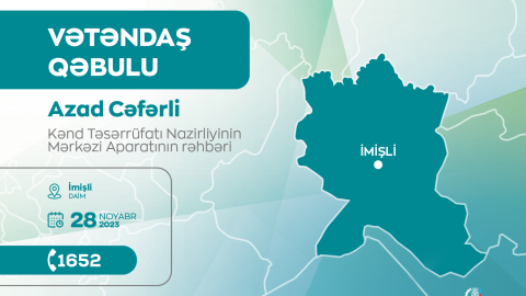 Azad Cəfərli İmişlidə vətəndaşları qəbul edəcək