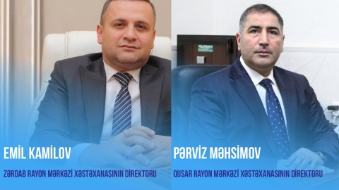 Daha iki rayona baş həkim TƏYİNATI