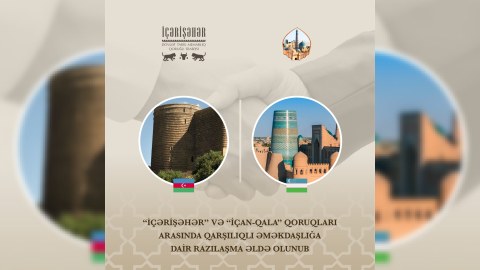 “İçərişəhər” və “İçan-Qala” arasında əməkdaşlıq protokolu imzalanıb