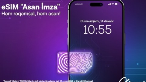 “Azercell”dən yenilik: eSIM “Asan İmza” – rahat və təhlükəsiz