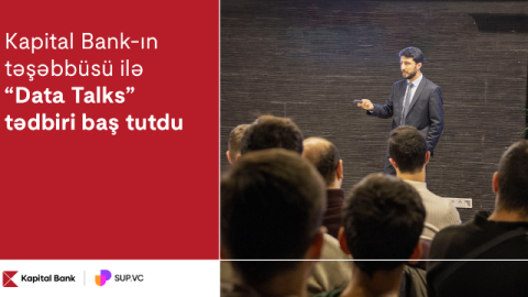 "Kapital Bank"ın növbəti  “Data Talks” tədbiri yekunlaşdı