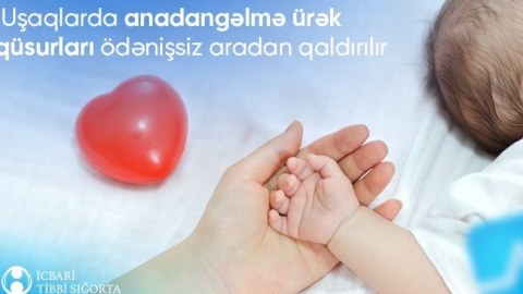 Anadangəlmə ürək qüsurları ödənişsiz əməliyyat olunur