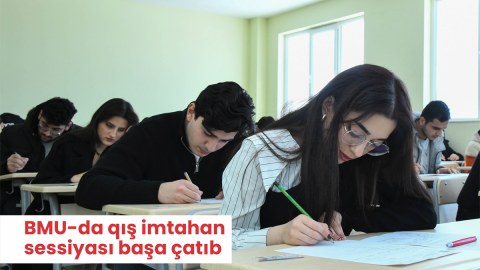 BMU-da qış imtahan sessiyası başa çatdı