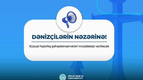 Dənizçilərə xüsusi hazırlıq şəhadətnamələri müddətsiz veriləcək