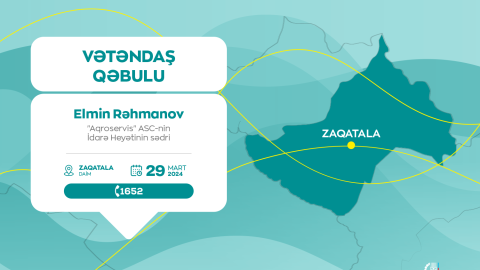 “Aqroservis” ASC-nin sədri Zaqatalada vətəndaşları qəbul edəcək
