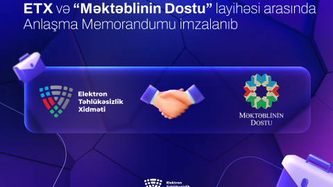 Elektron Təhlükəsizlik Xidməti və “Məktəblinin Dostu” layihəsi arasında Memorandum imzalandı