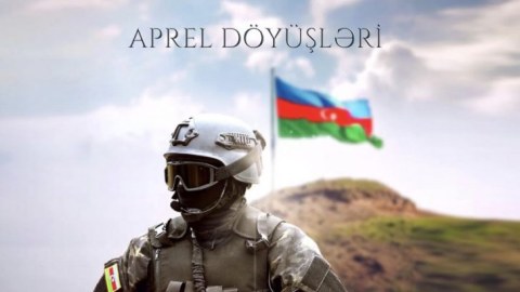 Aprel döyüşləri Ordumuzun qələbə əzmini bütün dünyaya göstərdi