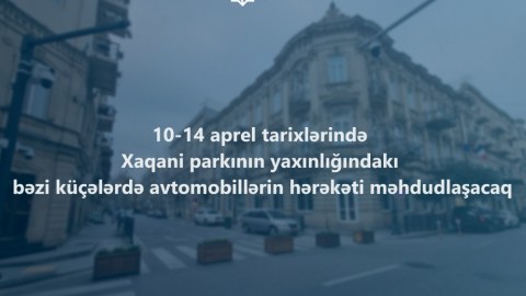 Bayramda mərkəzi küçələrə giriş qadağan EDİLİR