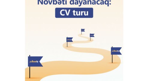 “Yüksəliş” müsabiqəsinin onlayn mərhələsinin CV turu başlanır
