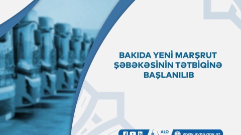 Bakıda yeni marşrut şəbəkəsinin tətbiqinə başlanıldı
