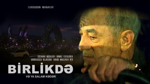Birlikdə və ya tək adamın ümidləri - VİDEO