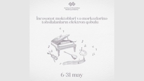 Musiqi və incəsənət məktəblərinə şagird qəbulu BAŞLADI