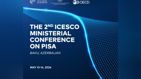 PISA üzrə II İSESKO Nazirlər Konfransı öz işinə başlayıb