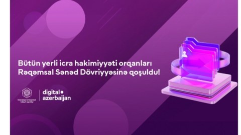Bütün yerli icra hakimiyyəti orqanları Rəqəmsal Sənəd Dövriyyəsinə qoşulub