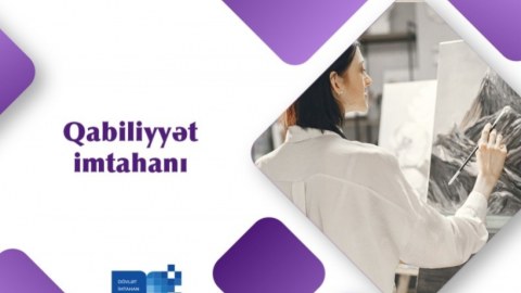 Qabiliyyət imtahanlarında iştirak etmək istəyən bakalavrların nəzərinə